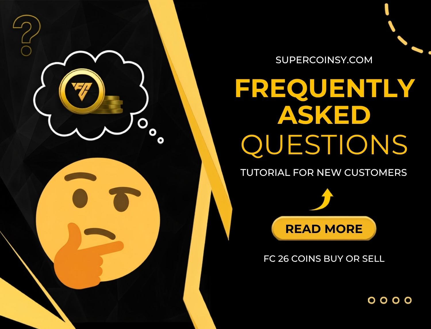 FAQ / TUTORIAL FOR NEW CUSTOMERS